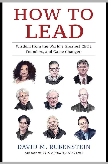 How To Lead by David M. Rubenstein