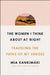 The Women I Think About at Night: Traveling the Paths of My Heroes by Mia Kankimaki