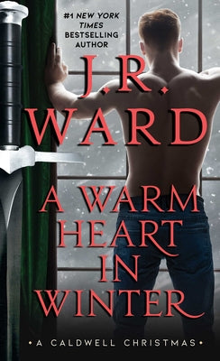 A Warm Heart in Winter by J. R. Ward