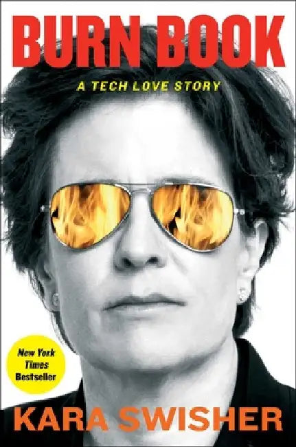 Burn Book: A Tech Love Story by Kara Swisher
