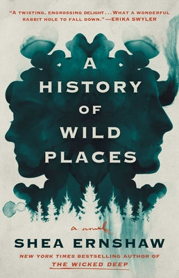 A History of Wild Places by Shea Ernshaw