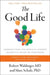 The Good Life: Lessons from the World's Longest Scientific Study of Happiness by Robert Waldinger