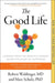The Good Life: Lessons from the World's Longest Scientific Study of Happiness by Robert Waldinger