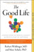The Good Life: Lessons from the World's Longest Scientific Study of Happiness by Robert Waldinger