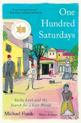 One Hundred Saturdays: Stella Levi and the Search for a Lost World by Michael Frank