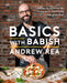 Basics with Babish: A Guide to Making a Mess, Making Mistakes, and Making Great Food by Andrew Rea