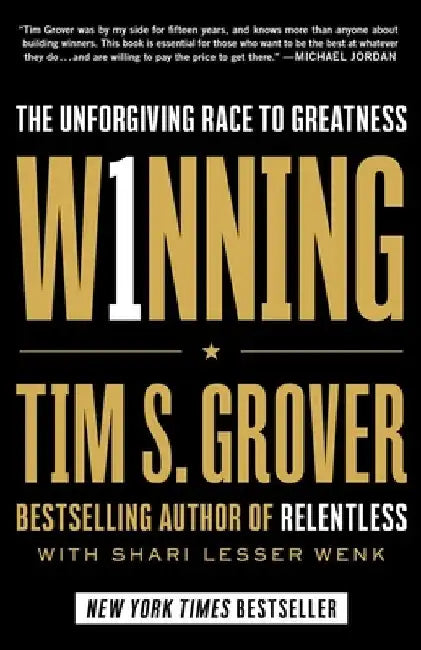 Winning: The Unforgiving Race to Greatness by Tim S. Grover