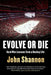 Evolve or Die: Hard-Won Lessons from a Hockey Life by John Shannon
