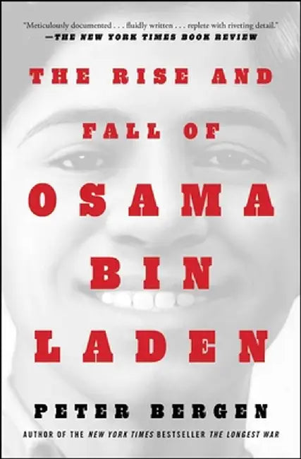 The Rise and Fall of Osama Bin Laden by Peter L. Bergen