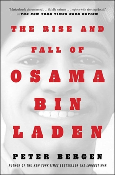 The Rise and Fall of Osama Bin Laden by Peter L. Bergen