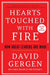 Hearts Touched with Fire: How Great Leaders Are Made by David Gergen