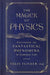 The Magick of Physics: Uncovering the Fantastical Phenomena in Everyday Life by Felix Flicker