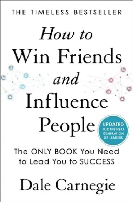 How to Win Friends and Influence People: Updated with New Material by Dale Carnegie