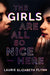 The Girls Are All So Nice Here by Laurie Elizabeth Flynn