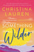 Something Wilder by Christina Lauren