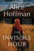 The Invisible Hour by Alice Hoffman