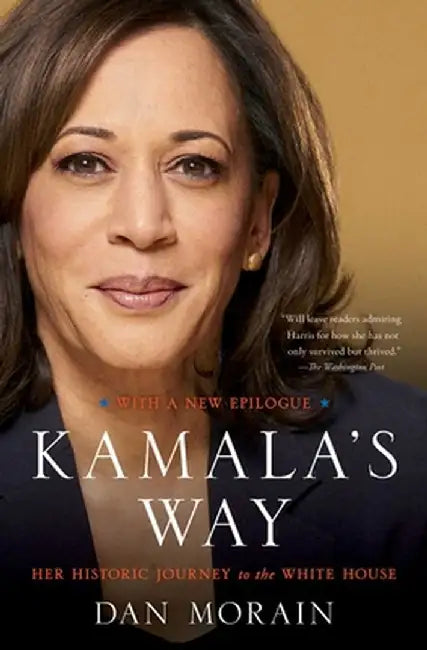 Kamala's Way: An American Life by Dan Morain