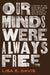Our Minds Were Always Free: A History of How Black Brilliance Was Exploited--And the Fight to Retake Control by Lisa E. Davis