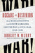 Decade of Disunion: How Massachusetts and South Carolina Led the Way to Civil War, 1849-1861 by Robert W. Merry