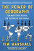 The Power of Geography: Ten Maps That Reveal the Future of Our Worldvolume 4 by Tim Marshall