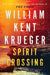 Spirit Crossing by William Kent Krueger