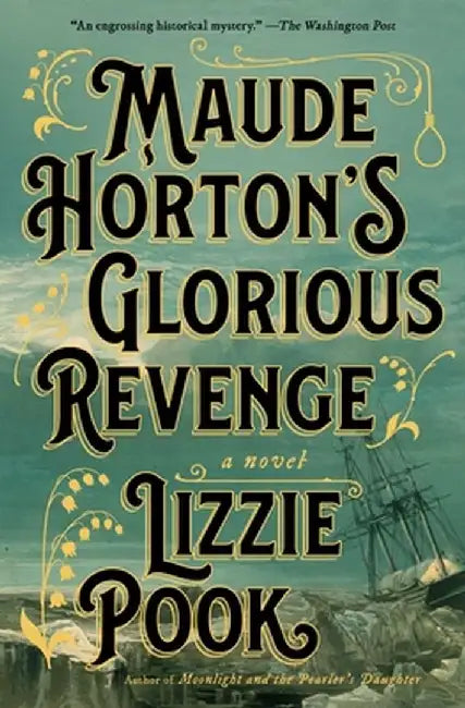 Maude Horton's Glorious Revenge by Lizzie Pook
