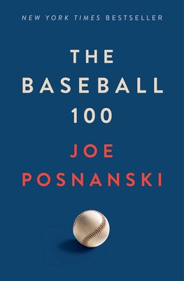 The Baseball 100 by Joe Posnanski