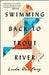 Swimming Back to Trout River: A Novel by Linda Rui Feng
