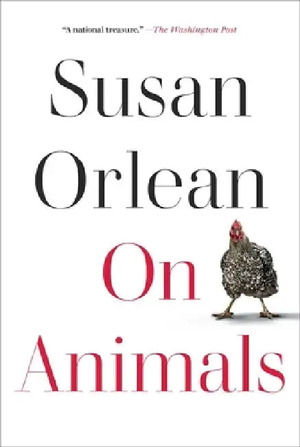 On Animals by Susan Orlean