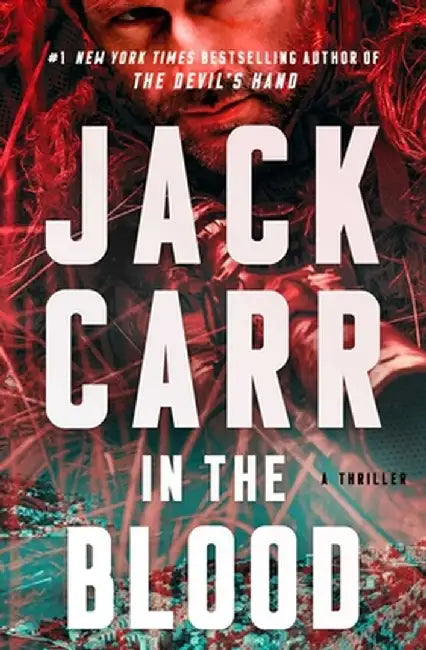 In the Blood, 5: A Thriller by Jack Carr