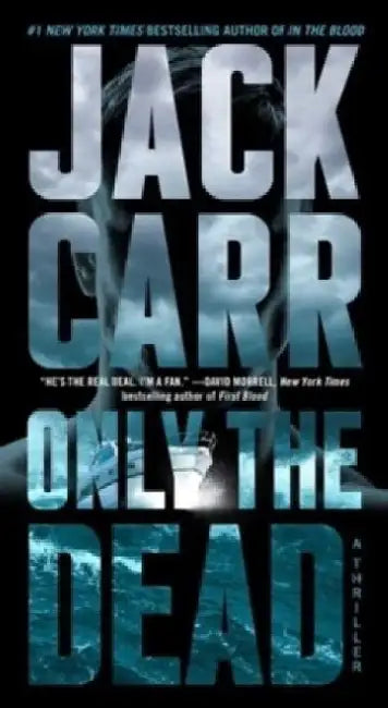 Only the Dead: A Thriller by Jack Carr