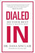 Dialed in: How to Perform Under Pressure by Dana Sinclair