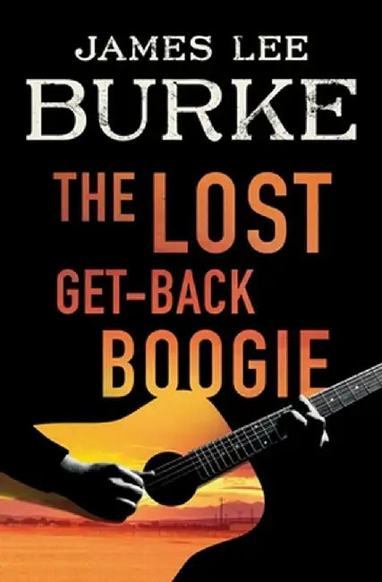 The Lost Get-Back Boogie by James Lee Burke