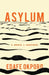 Asylum: A Memoir and a Manifesto by Edafe Okporo
