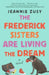 The Frederick Sisters Are Living the Dream by Jeannie Zusy