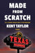 Made from Scratch: The Legendary Success Story of Texas Roadhouse by Kent Taylor