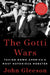 The Gotti Wars: Taking Down America's Most Notorious Mobster by John Gleeson