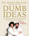 Dumb Ideas: A Sophomoric Guidebook (and Sophisticated Philosophical Inquiry) on the Art of Pranking by Eric Andre