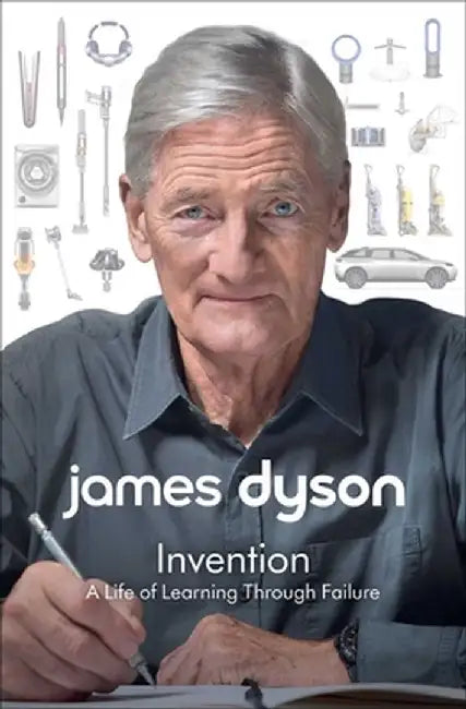 Invention: A Life by James Dyson