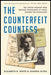 The Counterfeit Countess: The Jewish Woman Who Rescued Thousands of Poles During the Holocaust by Elizabeth B. White