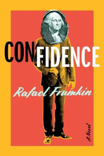 Confidence: A Novel by Rafael Frumkin