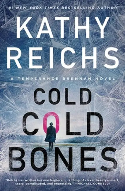 Cold, Cold Bones by Kathy Reichs