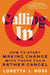 Calling in: How to Start Making Change with Those You'd Rather Cancel by Loretta J. Ross