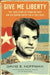 Give Me Liberty: The True Story of Oswaldo Payá and His Daring Quest for a Free Cuba by David E. Hoffman