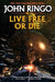 Live Free or Die by John Ringo