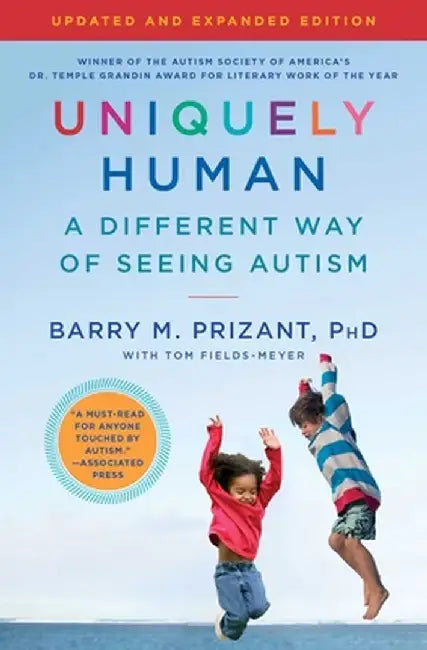Uniquely Human: Revised and Expanded: A Different Way of Seeing Autism by Barry M. Prizant