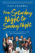 From Saturday Night to Sunday Night: My Forty Years of Laughter, Tears, and Touchdowns in TV by Dick Ebersol