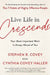 Live Life in Crescendo: Your Most Important Work Is Always Ahead of You by Stephen R. Covey
