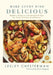 Make Every Dish Delicious: Modern Classics and Essential Tips for Total Kitchen Confidence by Lesley Chesterman