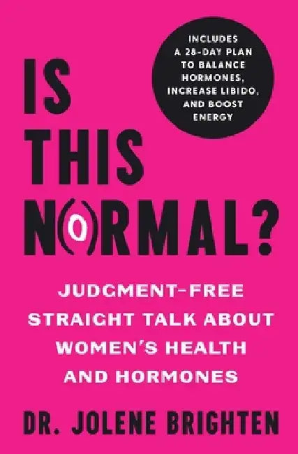 Is This Normal?: Judgment-Free Straight Talk about Your Body by Jolene Brighten